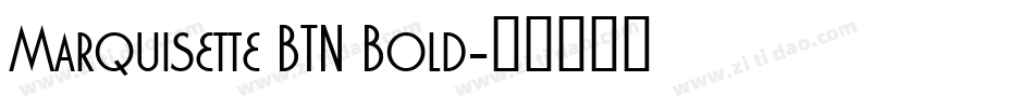Marquisette BTN Bold字体转换